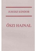 Juhász Sándor - Őszi hajnal (dedikált)