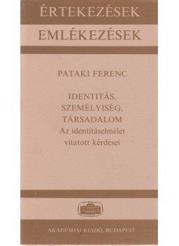 Pataki Ferenc - Identitás, személyiség, társadalom Pataki Ferenc - Identitás, személyiség, társadalom, Budapest 1987 antikvár könyv