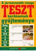 Békési István dr. - A járművezetői vizsga teszt kérdéseinek gyűjteménye