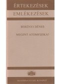 Berényi Dénes - Megint atomfizika?