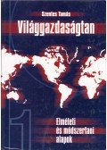 Szentes Tamás - Világgazdaságtan I.