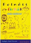 Gyulai Zsuzsanna,Gulyás Jenő István - Felnőtt firkák intim háttérrel / Firkakontroll (dedikált)