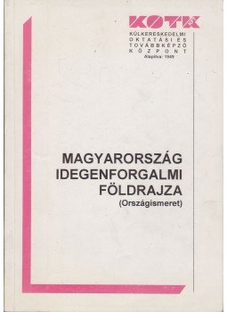 Dr. Gucziné Dr. Huszti Györgyi - Magyarország idegenforgalmi földrajza, Budapest 1998 antikvár könyv
