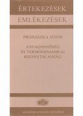 Prohászka János - Anyagminőség és termodinamikai bizonytalanság
