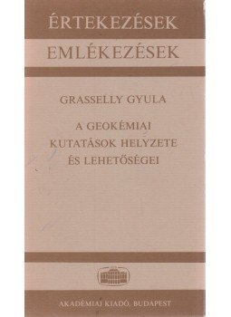 Grasselly Gyula - A geokémiai kutatások helyzete és lehetőségei, Budapest 1984 antikvár könyv