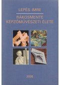 Lepés Imre - Rákosmente képzőművészeti élete