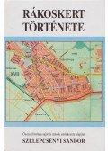 Szelepcsényi Sándor - Rákoskert története (dedikált)