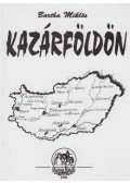 Bartha Miklós - Kazárföldön