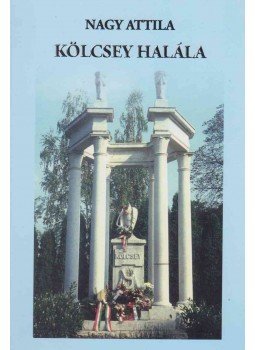 Nagy Attila - Kölcsey halála és a zsidók honfoglalása Nagy Attila - Kölcsey halála és a zsidók honfoglalása, Debrecen 2007 antikvár könyv