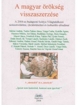 Siklósi András - A magyar örökség visszaszerzése Siklósi András - A magyar örökség visszaszerzése, Budapest 2004 antikvár könyv