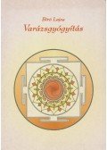 Bíró Lajos - Varázsgyógyítás