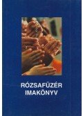 Jánossy Gábor (szerk.) - Rózsafüzér imakönyv