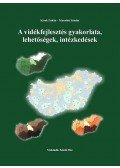 Dr. Kerek Zoltán; Dr. Marselek Sándor - A vidékfejlesztés gyakorlata, lehetőségek, intézkedések