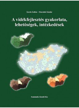 Dr. Kerek Zoltán; Dr. Marselek Sándor - A vidékfejlesztés gyakorlata, lehetőségek, intézkedések, null 2009 antikvár könyv