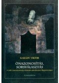 Karády Viktor - Önazonosítás, sorsválasztás - A zsidó csoportazonosság történelmi alakváltozásai Magyarországon