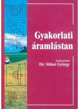 Sitkei György (szerkesztő) - Gyakorlatiáramlástan Sitkei György (szerkesztő) - Gyakorlatiáramlástan, null 1997 antikvár könyv