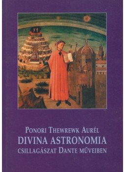 Ponori Thewrewk Aurél - Divina Astronomia, Budapest 2001 antikvár könyv