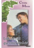 Christa Meves - Lelkisérült gyermekeinkért