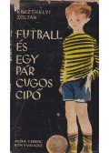 Keszthelyi Zoltán - Futball és egy pár cugos cipő