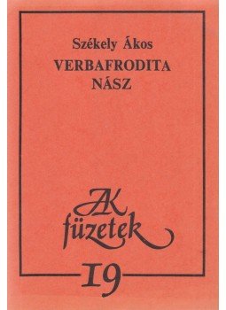 Székely Ákos - Verbafrodita nász Székely Ákos - Verbafrodita nász, Budapest 1986 antikvár könyv