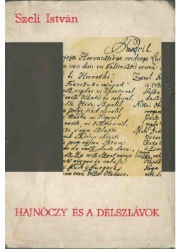 Szeli István - Hajnóczy és a délszlávok, Újvidék 1965 antikvár könyv