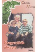 Christa Meves - Nagyszülők ábécéje