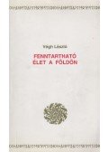 Végh László - Fenntartható élet a földön