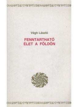 Végh László - Fenntartható élet a földön, Budapest 2005 antikvár könyv