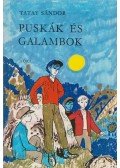 Tatay Sándor - Puskák és galambok