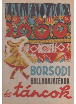 Remenyik Jenő - Borsodi balladajátékok és táncok, Miskolc 1959 antikvár könyv