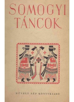 Morvay Péter, Pesovár Ernő - Somogyi táncok Morvay Péter, Pesovár Ernő - Somogyi táncok, Budapest 1954 antikvár könyv