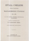 Cselebi, Evlia - Evlia Cselebi török világutazó magyarországi utazásai 1660-1664