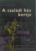 Oláh Sándor - A családi ház kertje