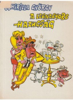 Schirilla György - A legnagyobb hazugság (dedikált) Schirilla György - A legnagyobb hazugság (dedikált), Budapest 1987 antikvár könyv