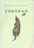 Czakó Gábor - Törökkő
