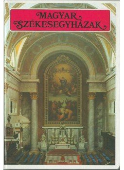 Éri István - Magyar székesegyházak (dedikált), Budapest 1989 antikvár könyv