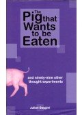 Julian Baggini - The Pig that Wants to be Eaten