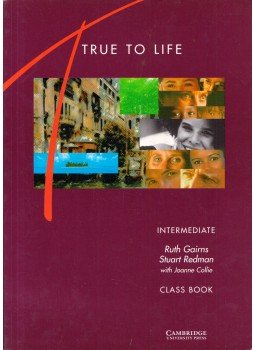 Ruth Gairns, Stuart Redman - True to Life - Intermediate Class Book Ruth Gairns, Stuart Redman - True to Life - Intermediate Class Book, Cambridge 2000 antikvár könyv