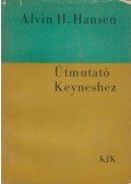 Alvin H. Hansen - Útmutató Keyneshez