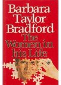 Barbara Taylor BRADFORD - The Women in His Life