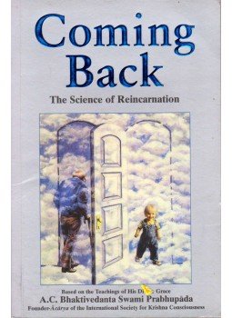 A. C. Bhaktivedanta Swami Prabhupáda - Coming Back: The Science of Reincarnation A. C. Bhaktivedanta Swami Prabhupáda - Coming Back: The Science of Reincarnation, Mumbai 1984 antikvár könyv