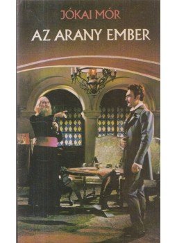 Jókai Mór - Az arany ember Jókai Mór - Az arany ember, Budapest 1988 antikvár könyv