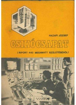 Hazafi József - Csikócsapat (dedikált) Hazafi József - Csikócsapat (dedikált), Budapest 1984 antikvár könyv