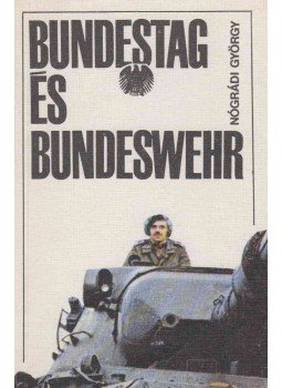 Nógrádi György - Bundestag és Bundeswehr, Budapest 1984 antikvár könyv