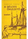 Fadgyas Ferenc - A délceg őrvezető (aláírt)