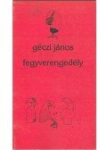Géczi János - Fegyverengedély