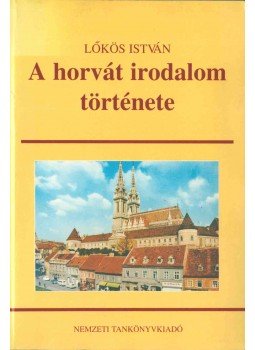 Lőkös István - A horvát irodalom története Lőkös István - A horvát irodalom története, Budapest 1996 antikvár könyv