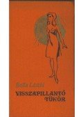 Balla László - Visszapillantó tükör (dedikált)