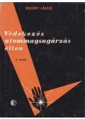 Bozóky László - Védekezés atommagsugárzás ellen