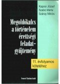 Kaposi József,Szabó Márta,Száray Miklós - Megoldókulcs a történelem érettségi feladatgyűjtemény 11. évfolyamos kötetéhez